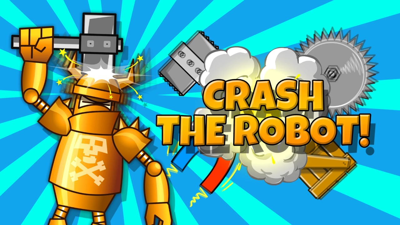 Play Free Crash the Robot! Now Online Game