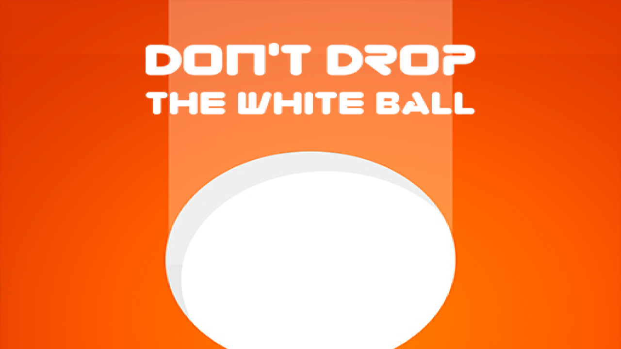 Play Dont Drop The White Ball (6b17) Online Game Free No Login