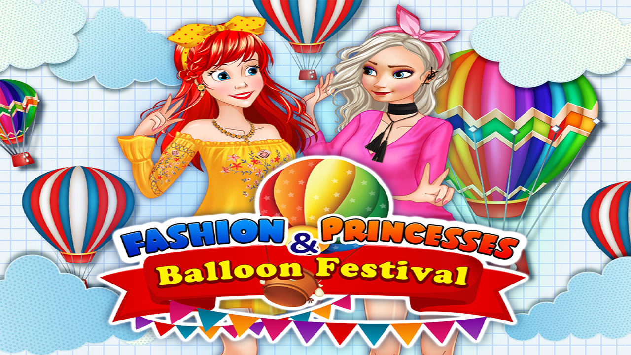 Play Fashion Princesses And Balloon Festival Free Games