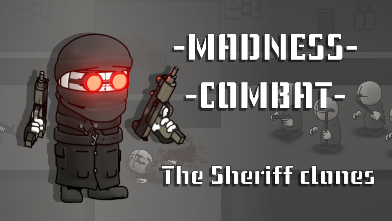 Play Madness Combat - The Sheriff Clones iOS Game Online Free