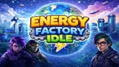 Energy Factory Idle - Play Now