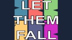 Play Let Them Fall Desktop Game Free Online