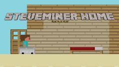 Play Steveminer Home Free Now No Login