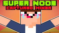 Free Super Noob Captured Miner iOS Game Now Play Online